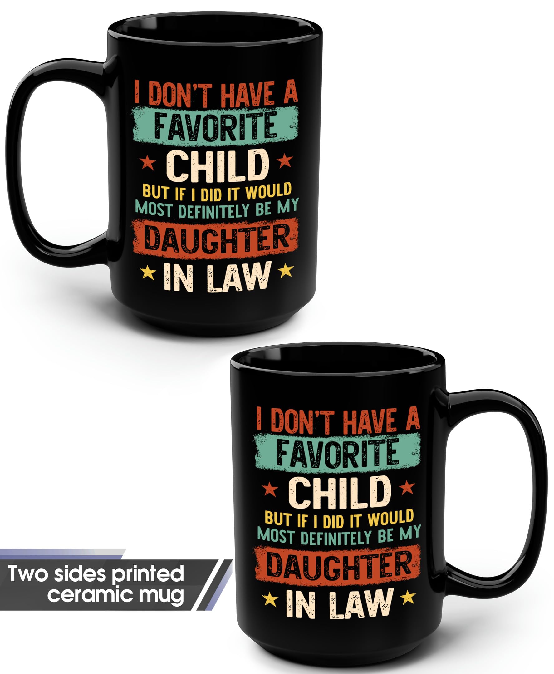 My Daughter In Law is My Favorite Child Mug 15oz 11oz D4