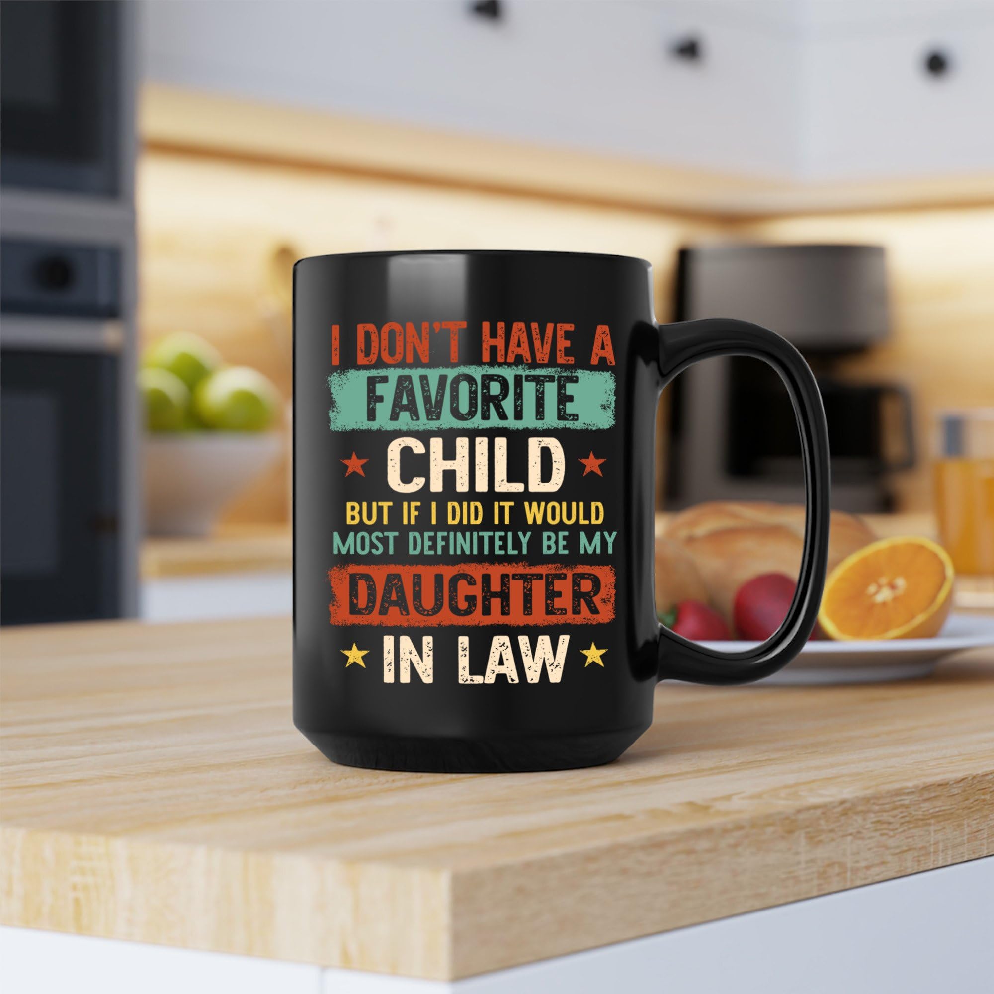 My Daughter In Law is My Favorite Child Mug 15oz 11oz D4