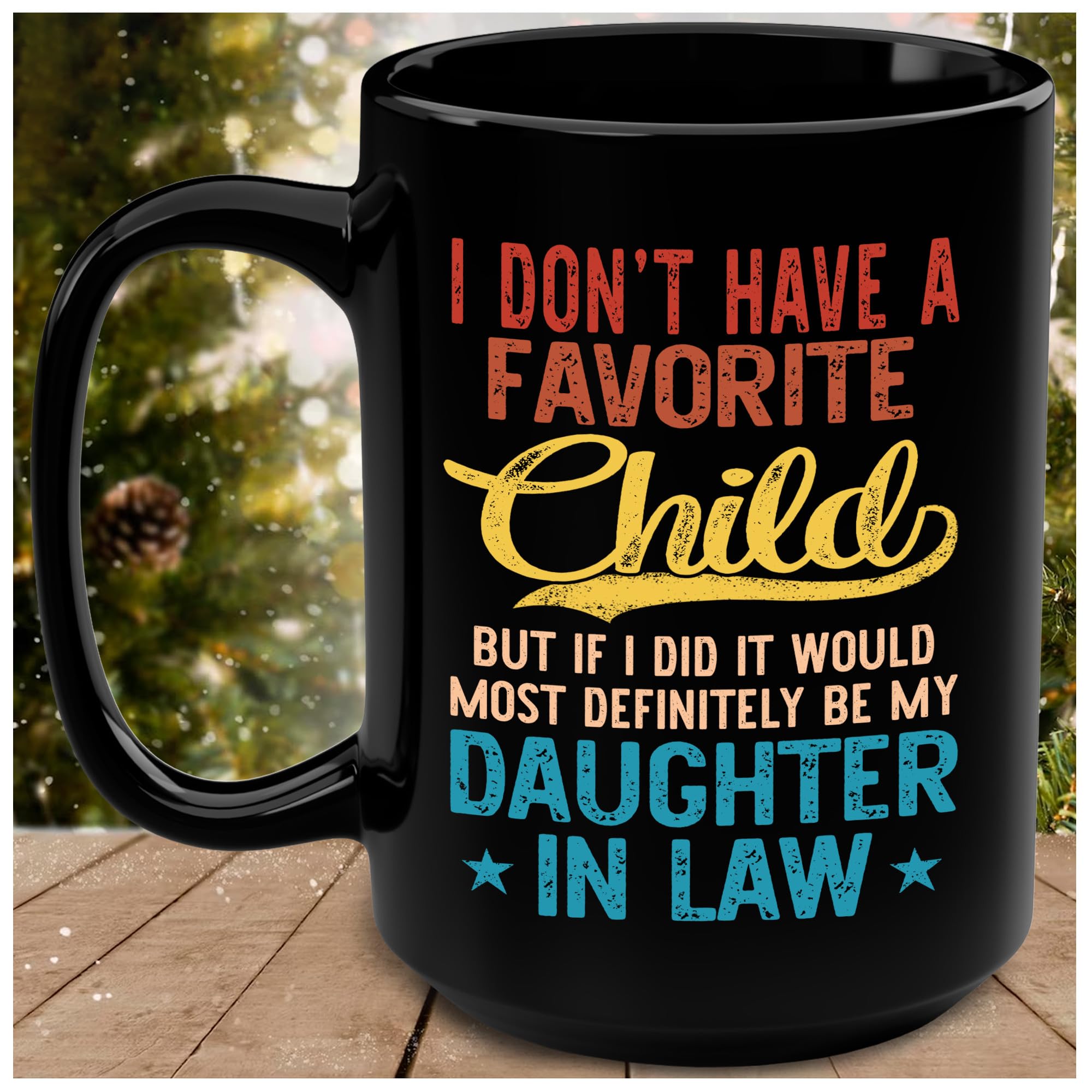 My Daughter In Law is My Favorite Child Mug 15oz 11oz D3