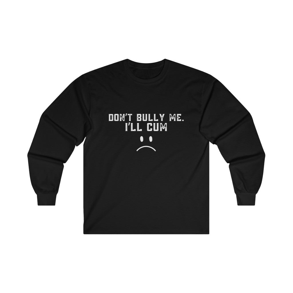 Don't Bully - Ultra Cotton Long Sleeve Tee - B0B8S85XD5