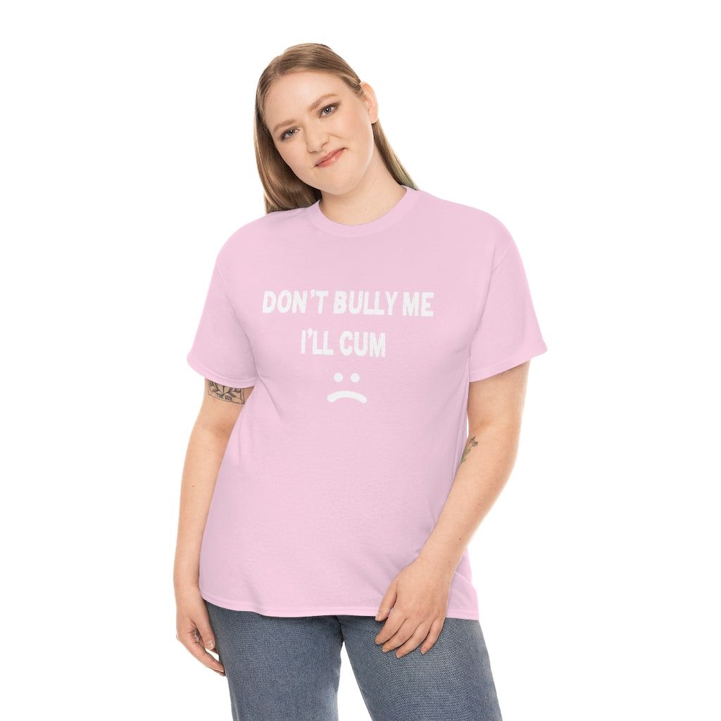 Don't bully me - Unisex Heavy Cotton Tee - B0B93Y8L5N