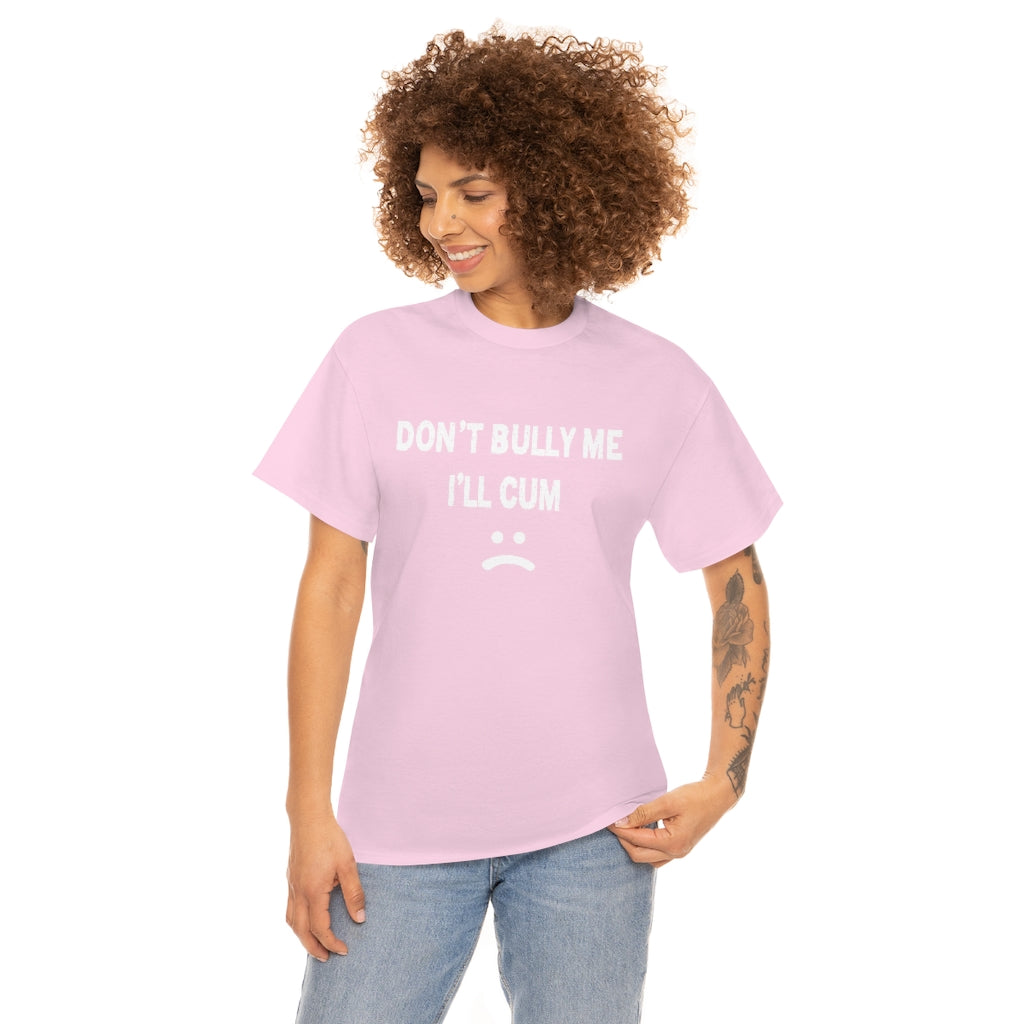 Don't bully me - Unisex Heavy Cotton Tee - B0B93Y8L5N